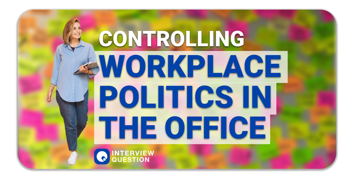 Controlling Workplace Politics in the Office