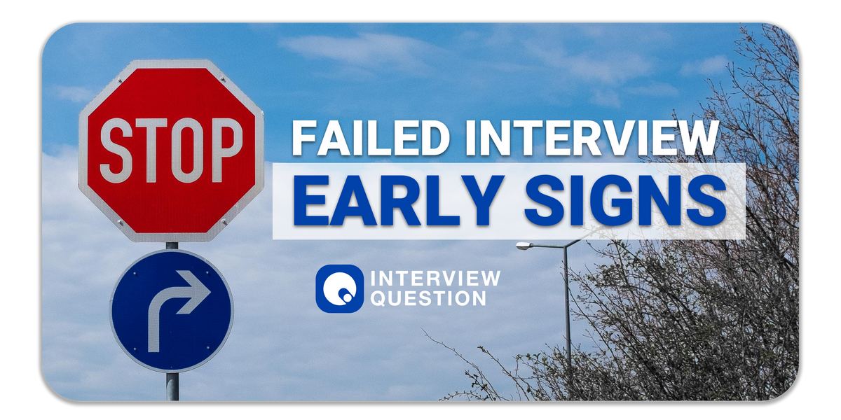 Early Signs of a Failed Interview