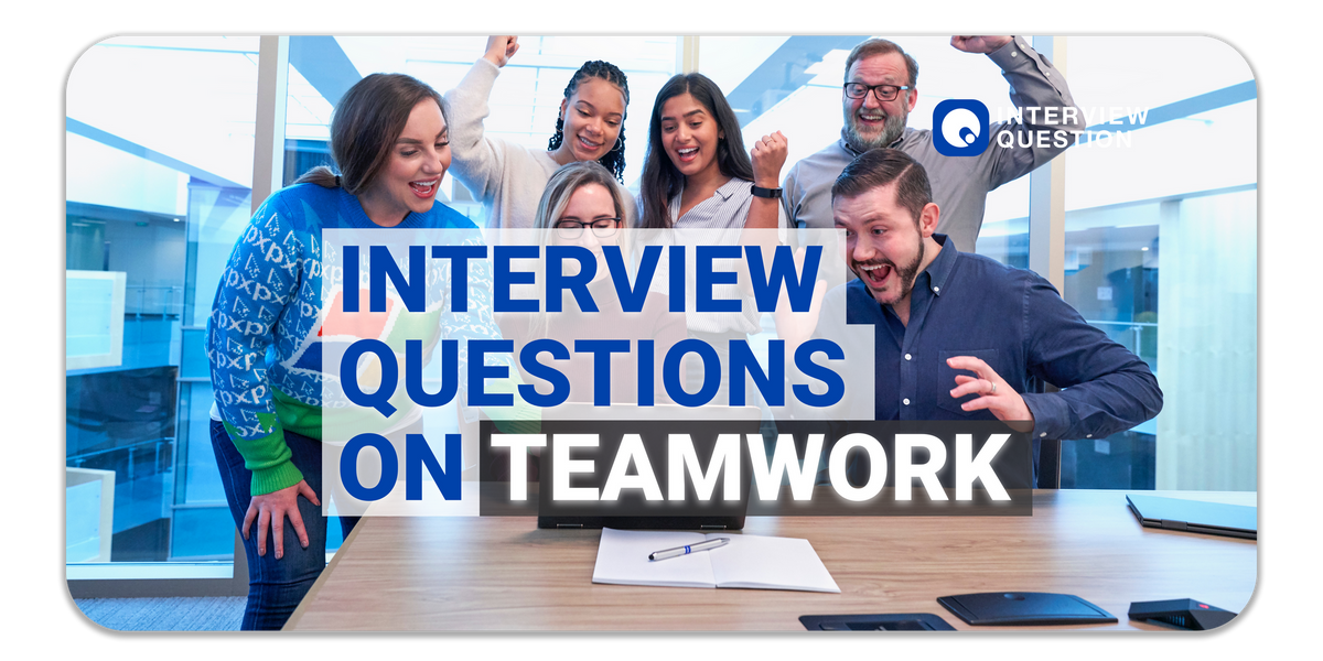 Interview Questions on Teamwork