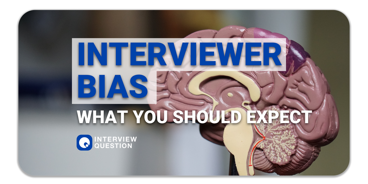 Interviewer Bias: What You Should Expect