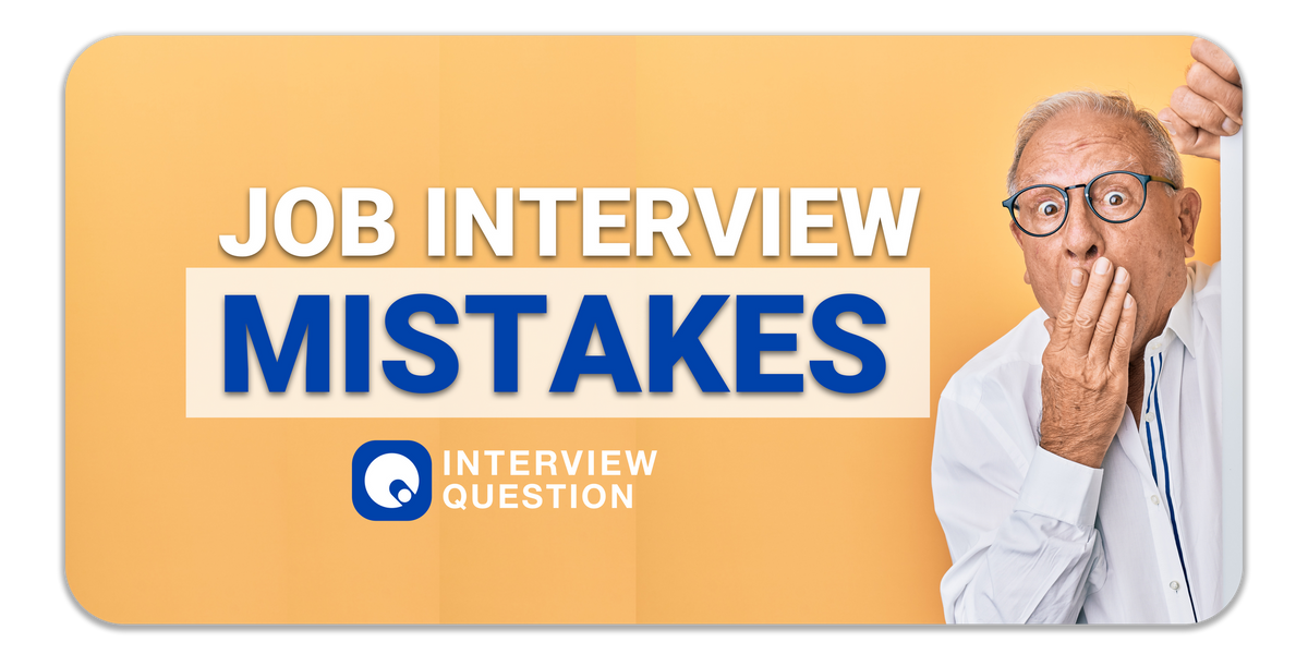Job Interview Mistakes That Can Ruin Your Job Prospects