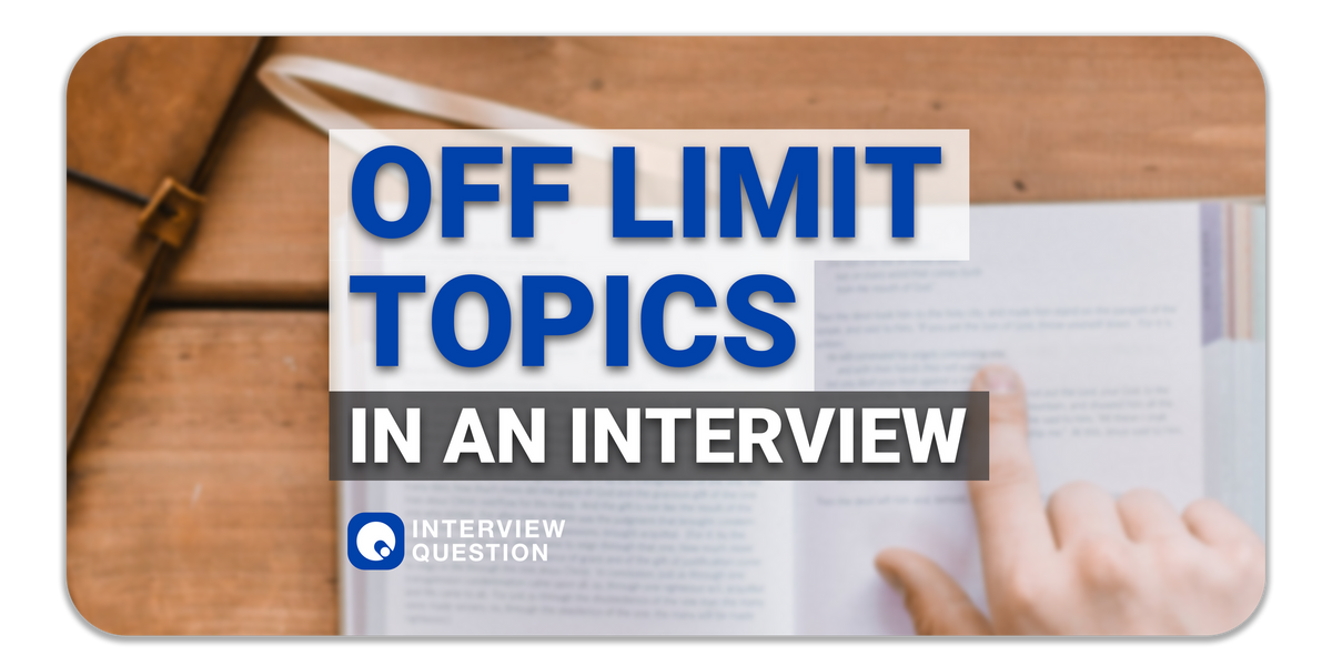 What Are The Off Limit Topics for An Interview?