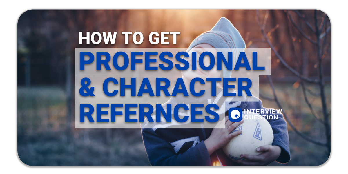 How to Get Professional & Character References