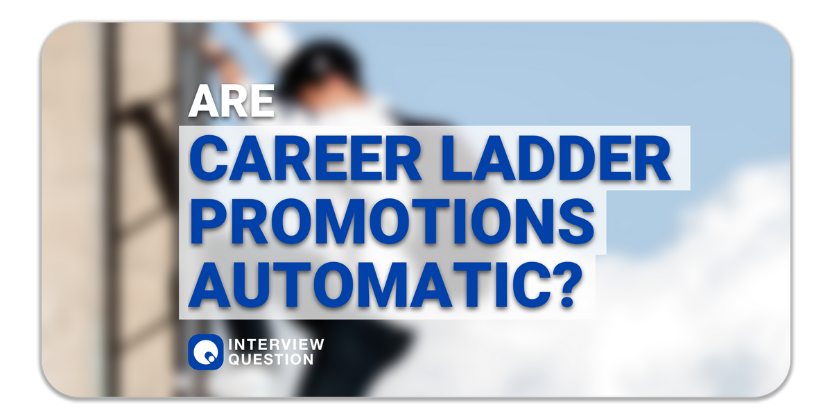Are Career Ladder Promotions Automatic?