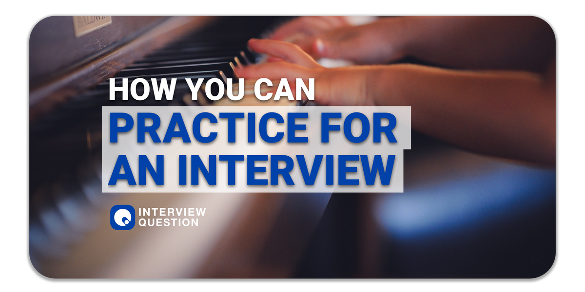 How You Can Practice for An Interview