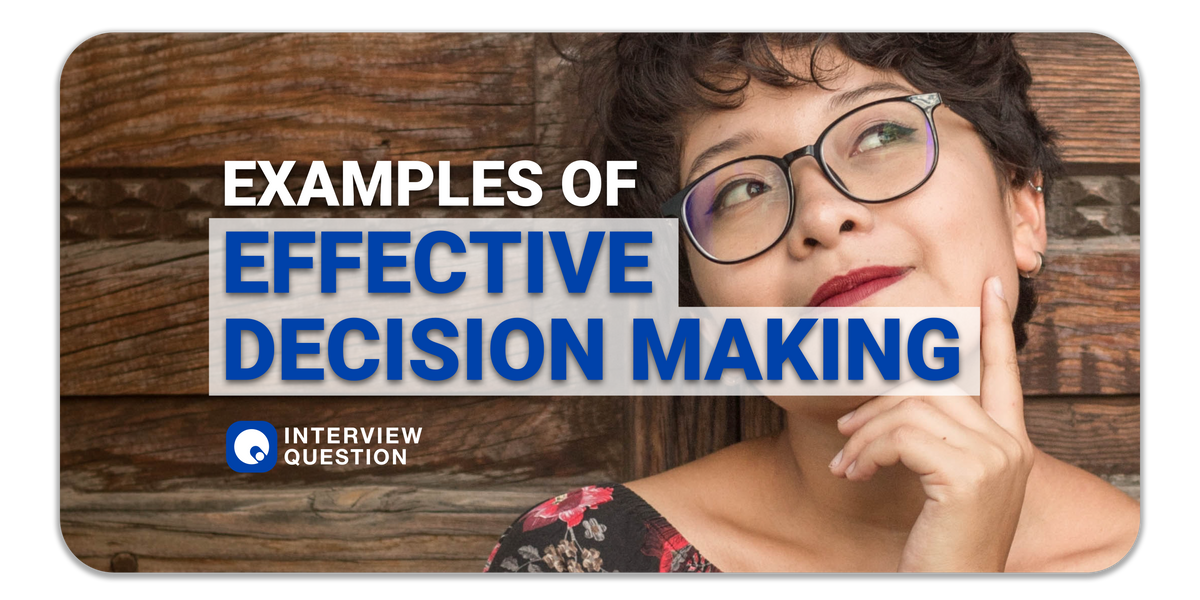 Interview examples of effective decision making