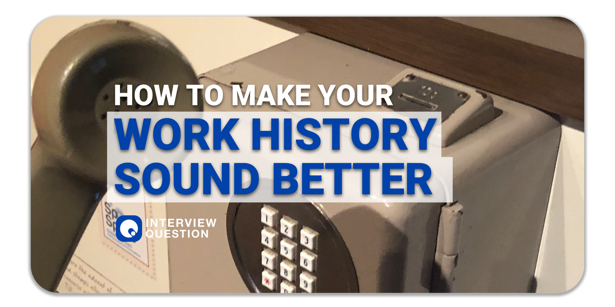 How to make your work history sound better without lying in your resume