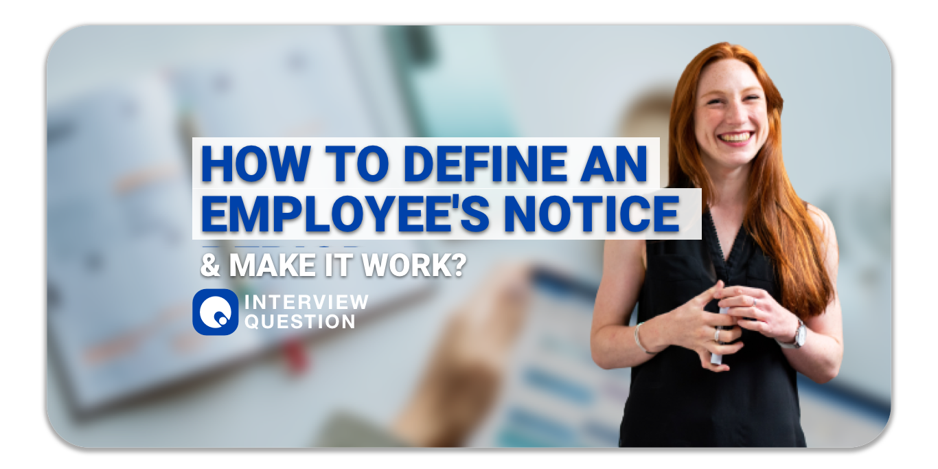 How to Define an Employee's Notice Period & Make It Work?